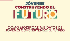 como modificar datos en jovenes construyendo el futuro 2024